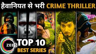 TOP 10 Best Suspense Crime Thriller Web Series Hit All the Time on Zee 5  Hindi  Part 2 #zee5