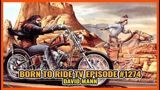 FULL SHOW Born To Ride TV Episode #1274 - David Mann