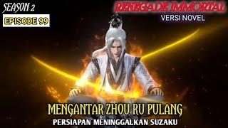 MENGANTAR  ZHOU RU PULANGSEASON2 EPISODE 100#renegadeimmortal #xianni