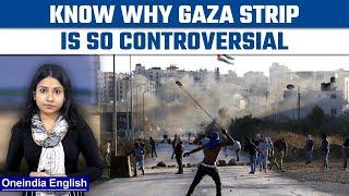 Gaza strip One of the common flashpoint between Israel-Palestine  Oneindia News*Special