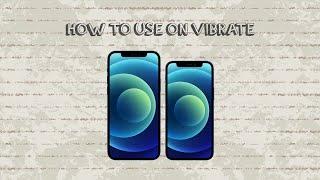 How To Use On Vibrate On Iphone