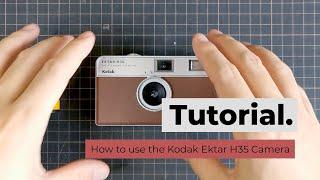 How to use the Kodak Ektar H35 Half Frame Camera Tutorial