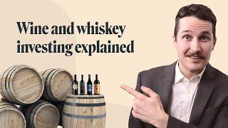 Wine and Whiskey Investing Explained