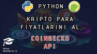 KRİPTO PARA FİYATLARINI COİNGECKO APİLERİ İLE AL  PYTHON KRİPTO PARA