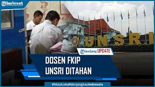 Dosen FKIP Unsri Ditahan 20 Hari Kasus Pelecehan Mahasiswi