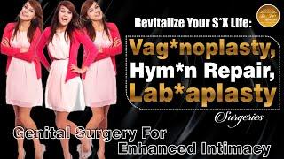 Female Genital Surgery EXPLAINED Vaginoplasty Hymen Repair and Labiaplasty Surgeries