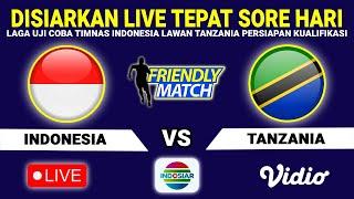  Disiarkan LIVE Sore Hari Ini Jadwal RESMI Timnas Indonesia vs Tanzania Laga Uji Coba Kualifikasi