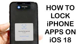 How To Lock iPhone Apps On iOS 18