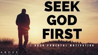 SEEK GOD FIRST  1 Hour Powerful Motivation - Inspirational & Motivational Video