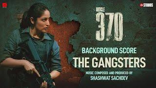 ARTICLE 370 BGM - The Gangsters  Yami Gautam  Priyamani  Aditya Suhas Jambhale