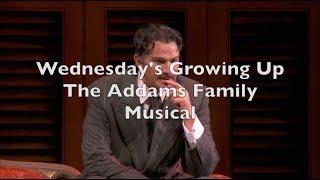 The Addams Family Musical - Wednesdays Growing Up Lyrics