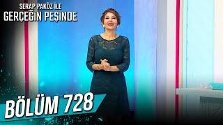 Gerçeğin Peşinde 728. Bölüm