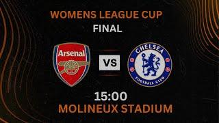 Arsenal vs Chelsea LIVE  FINAL  Womens League Cup  England