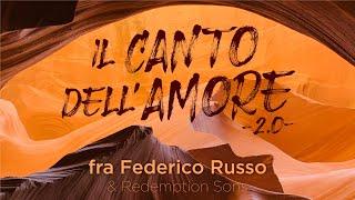 Il Canto DellAmore 2.0 Official Music Video - Fra Federico Russo & Redemption Sons