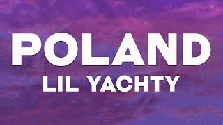 Lil Yachty - Poland Lyrics I took the wock to Poland