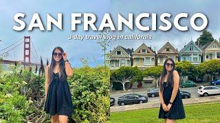 FIRST TIME TRAVELLING TO SAN FRANCISCO  4-Day Travel Vlog in California