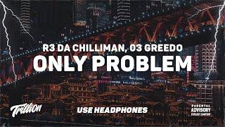 R3 Da Chilliman - Only Problem feat. 03 Greedo  9D AUDIO 