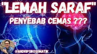 LEMAH SARAF PENYEBAB CEMAS