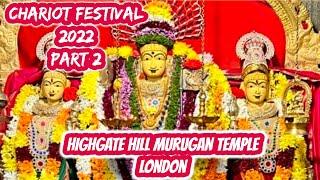 Chariot Festival 2022 Highgate Hill Murugan Temple London Part 2