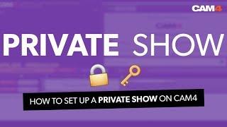 How To Set Up A Private Show On CAM4