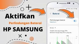 Cara Aktifkan Perlindungan Baterai HP Samsung 2024 Terbaru