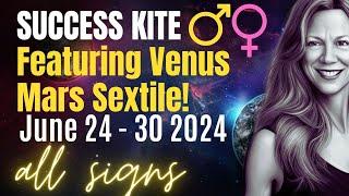 Lucky Kite with Auspicious Mars Venus Sextile All Signs Week Ahead