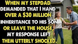 Stepdad insisted that I surrender a $30 million inheritance to his son or vacate the home and...