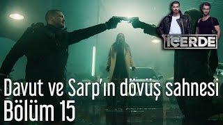 İçerde 15. Bölüm - Davut ve Sarpın Dövüş Sahnesi