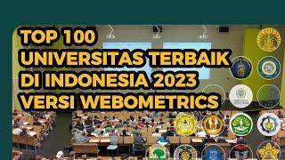 100 Universitas terbaik di indonesia tahun 2023 versi Webometrics  100 Top kampus