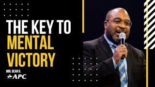 The Key To Mental Victory Part 3  Min. Dean D.