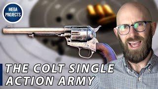 The Colt Single Action Army Revolver The Gun that Won the West