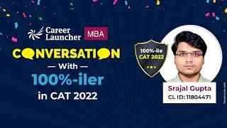 Conversation with Srajal Gupta  100 Percentiler  CAT 2022