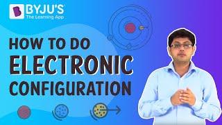 Electronic Configuration Explained  How to do Electronic Configuration