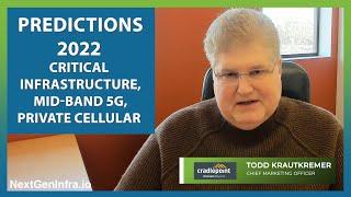 Predictions 2022 Critical Infrastructure Mid-Band 5G Private Cellular