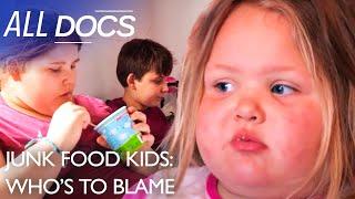 Junk Food Kids Whos To Blame  Obesity Documentary  S01 E01  All Documentary