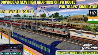 #DOWNLOAD NEW HIGH GRAPHICS CR V6 ROUTE FOR TRAINZ SIMULATOR  WITH NIGHT MODE AND HEAVY TRAFFIC ACT