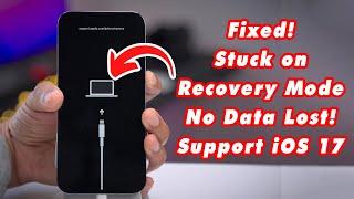 Fixed iPhone Stuck on Recovery Mode  iOS 17 Supported  No Data Loss