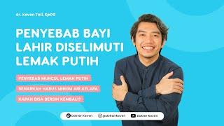 Penyebab Bayi Lahir Diselimuti Lemak Putih Vernix caseosa