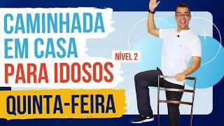 CAMINHADA EM CASA PARA IDOSOS  Quinta-Feira  Nível 2 \ Exercícios para Idosos