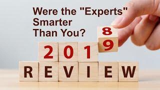 2019 Review Were the Experts Smarter Than You?