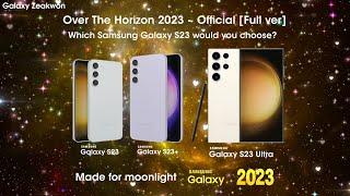 Samsung Galaxy S23  Over the Horizon 2023  Official Full ver.