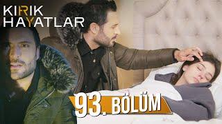 Kırık Hayatlar 93. Bölüm