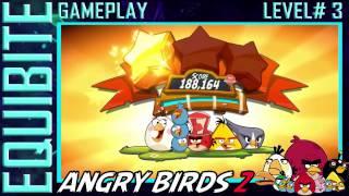 Angry Birds 2 Gameplay Level# 3  Equibite presents...