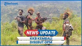 KKB Papua Kembali Disebut OPM Panglima TNI Ungkap Alasannya