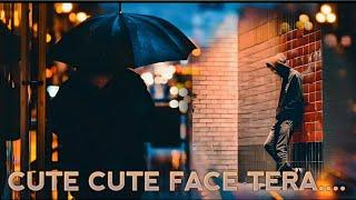 Cute Cute Face Tera Tu... Song