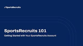 SportsRecruits 101  Making the Most of your Membership