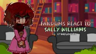 Fandoms react to Sally Williams CreppyPasta 57