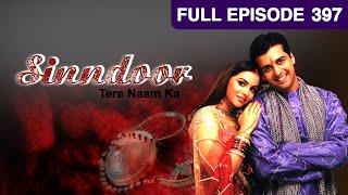 Sinndoor Tere Naam Ka - Indian HIndi TV Serial - Full Episode - 397 - Sharad Kelkar - Zee TV