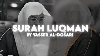 Surah Luqman by Yasser Al-Dosari  Quran Recitation