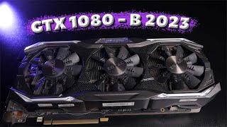 GTX 1080 - ТОП ИЗ 2016 В СОВРЕМЕННЫХ ИГРАХ  GTX 1080 В 2023  ТЕСТ GTX 1080 В ИГРАХ 2023